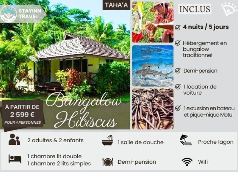 TAHA’A TE UTUAFARE TRIP –  4 nuits / 5 jours (2 adultes et 2 enfants) – Hébergement, services et activités INCLUS